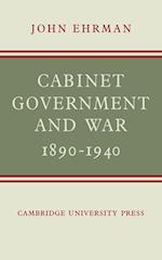 Cabinet Government and War, 1890–1940