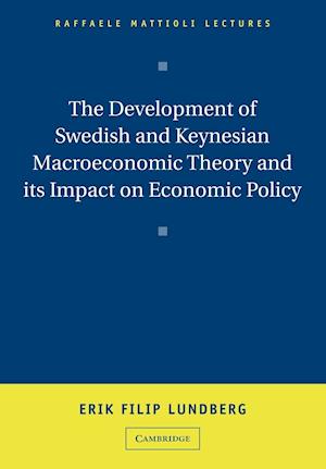 The Development of Swedish and Keynesian Macroeconomic Theory and its Impact on Economic Policy