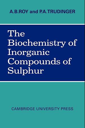 The Biochemistry of Inorganic Compounds of Sulphur