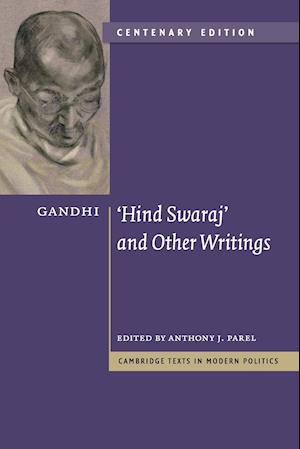 Gandhi: 'Hind Swaraj' and Other Writings Centenary Edition