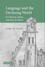 Language and the Declining World in Chaucer, Dante, and Jean de Meun