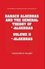 Banach Algebras and the General Theory of *-Algebras 2 Part Paperback Set: Volume 2, *-Algebras