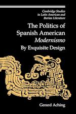 The Politics of Spanish American 'Modernismo'