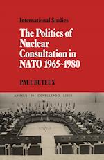 The Politics of Nuclear Consultation in NATO 1965-1980