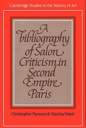 A Bibliography of Salon Criticism in Second Empire Paris