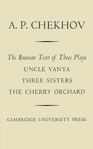 The Russian Text of Three Plays Uncle Vanya Three Sisters The Cherry Orchard