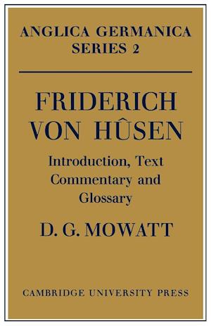 Friderich von Husen: Introduction, Text, Commentary and Glossary