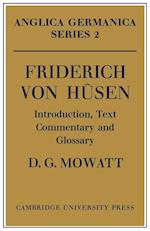 Friderich von Husen: Introduction, Text, Commentary and Glossary