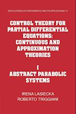 Control Theory for Partial Differential Equations: Volume 1, Abstract Parabolic Systems