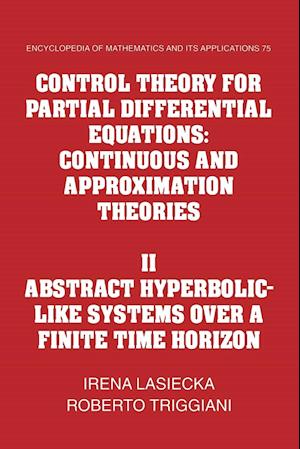 Control Theory for Partial Differential Equations: Volume 2, Abstract Hyperbolic-like Systems over a Finite Time Horizon