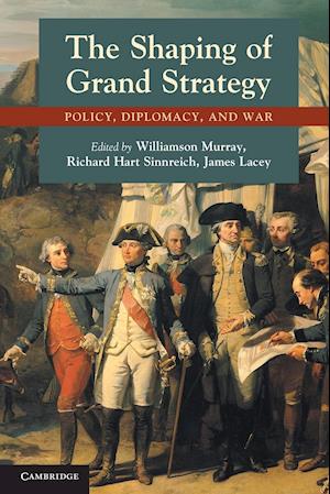 The Shaping of Grand Strategy