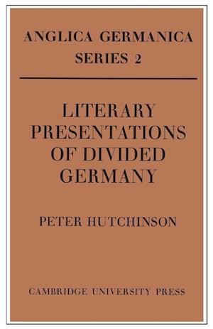 Literary Presentations of Divided Germany