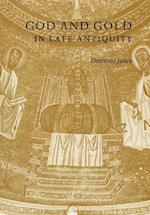 God and Gold in Late Antiquity