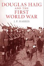 Douglas Haig and the First World War