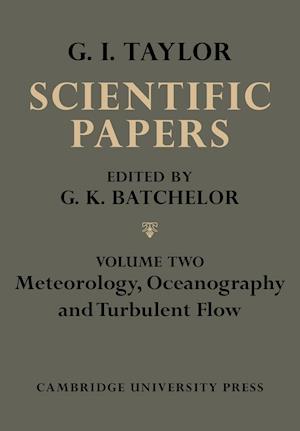 The Scientific Papers of Sir Geoffrey Ingram Taylor