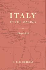 Italy in the Making 1815 to 1846