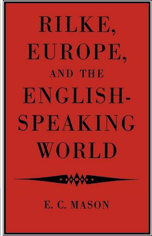 Rilke, Europe, and the English-Speaking World