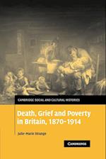 Death, Grief and Poverty in Britain, 1870–1914