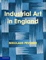 An Enquiry into Industrial Art in England