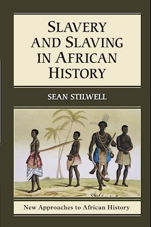 Slavery and Slaving in African History