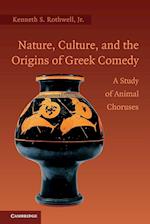 Nature, Culture, and the Origins of Greek Comedy