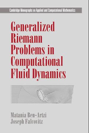 Generalized Riemann Problems in Computational Fluid Dynamics