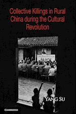 Collective Killings in Rural China During the Cultural Revolution