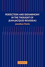 Perfection and Disharmony in the Thought of Jean-Jacques Rousseau