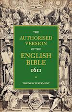 Authorised Version of the English Bible, 1611: Volume 5, The New Testament