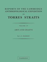 Reports of the Cambridge Anthropological Expedition to Torres Straits: Volume 4, Arts and Crafts
