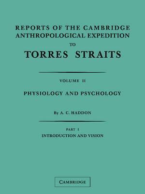 Reports of the Cambridge Anthropological Expedition to Torres Straits 2 Part Paperback Set: Volume 2, Physiology and Psychology