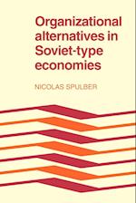 Organizational Alternatives in Soviet-Type Economies