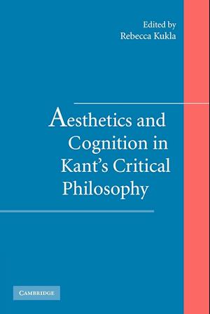 Aesthetics and Cognition in Kant's Critical Philosophy