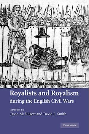 Royalists and Royalism during the English Civil Wars