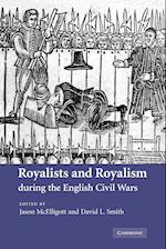 Royalists and Royalism during the English Civil Wars