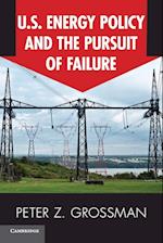 US Energy Policy and the Pursuit of Failure