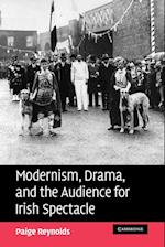 Modernism, Drama, and the Audience for Irish Spectacle