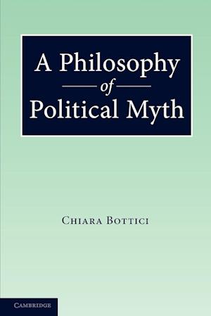 A Philosophy of Political Myth