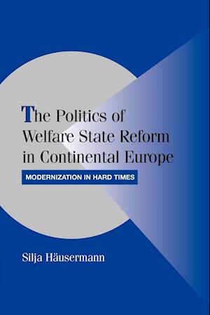 The Politics of Welfare State Reform in Continental Europe