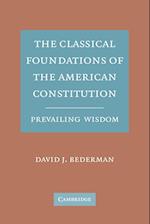 The Classical Foundations of the American Constitution