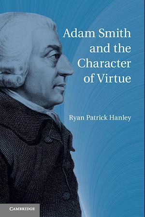 Adam Smith and the Character of Virtue