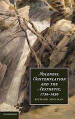 Idleness, Contemplation and the Aesthetic, 1750-1830