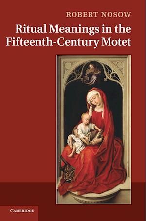 Ritual Meanings in the Fifteenth-Century Motet