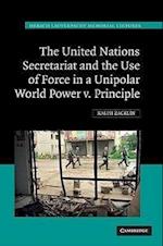 The United Nations Secretariat and the Use of Force in a Unipolar World