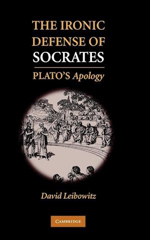 The Ironic Defense of Socrates