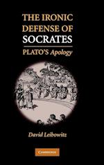 The Ironic Defense of Socrates