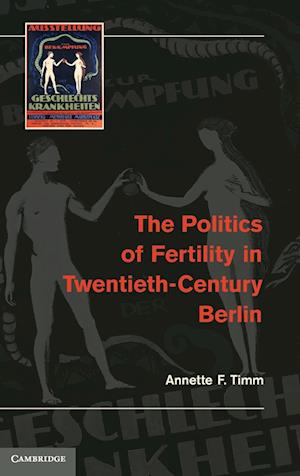 The Politics of Fertility in Twentieth-Century Berlin