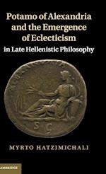 Potamo of Alexandria and the Emergence of Eclecticism in Late Hellenistic Philosophy