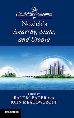 The Cambridge Companion to Nozick's Anarchy, State, and Utopia