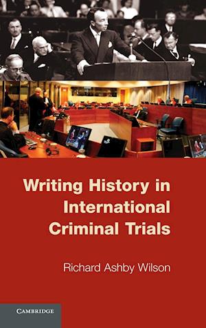 Writing History in International Criminal Trials